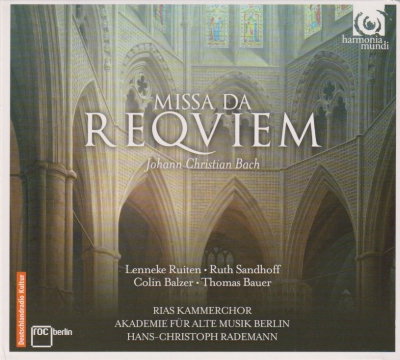 Johann Christian Bach / Missa da Requiem / KÄYTETTY CD // Lenneke Ruiten / Ruth Sandhoff / Colin Balzer / Thomas Bauer / RIAS Kammerchor / Akademie für Alte Musik Berlin / Hans-Christoph Rademann