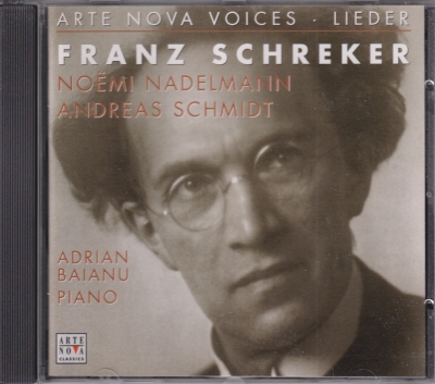 Franz Schreker / Lieder / KÄYTETTY CD // Noemi Nadelmann / Andreas Schmidt / Adrian Baianu