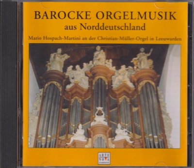 Mario Hospach-Martini / Barocke Orgelmusik Aus Norddeutschland / KÄYTETTY CD // Matthias Weckmann / Dietrich Buxtehude / Heinrich Scheidemann / Johann Reincken