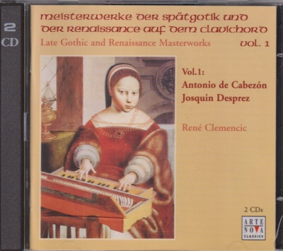 René Clemencic / Late Gothic and Renaissance Masterworks for Clavichord vol. 1 / KÄYTETTY 2CD // Antonio de Cabezón / Josquin Desprez