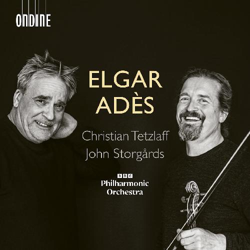 Edward Elgar / Thomas Adès / Violin Concerto // Christian Tetzlaff / BBC Philharmonic Orchestra / John Storgårds