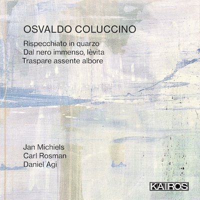 Osvaldo Coluccino / Rispecchiato in quarzo // Jan Michiels / Carl Rosman / Daniel Agi