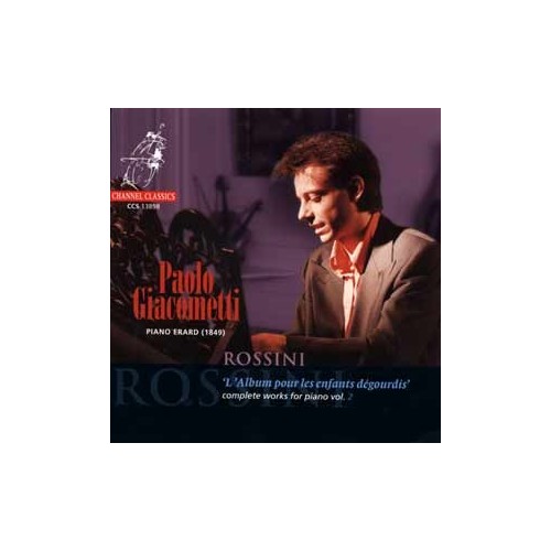 Gioachino Rossini / Complete Works for Piano vol. 2 - L'Album pour les enfants dégourdis // Paolo Giacometti