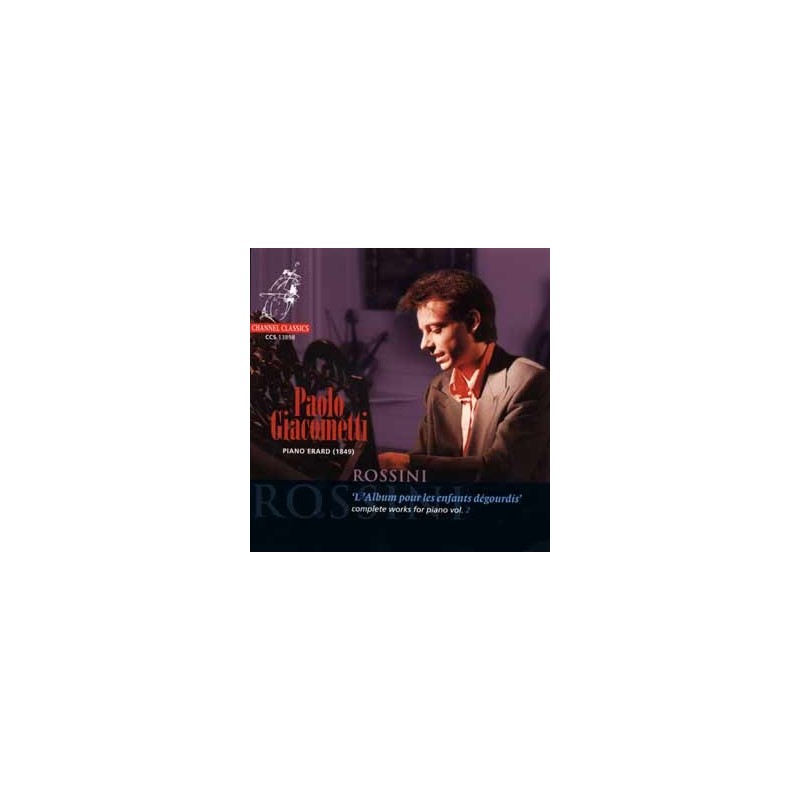 Gioachino Rossini / Complete Works for Piano vol. 2 - L'Album pour les enfants dégourdis // Paolo Giacometti