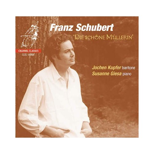 Franz Schubert / Die schöne Müllerin // Jochen Kupfer / Susanne Giesa