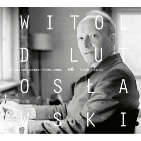 Witold Lutoslawski / Twenty Polish Christmas Carols (Opera Omnia 8) // Aleksandra Kurzak / NF Filharmonia Wroclawska / Chór NFM / Antoni Wit