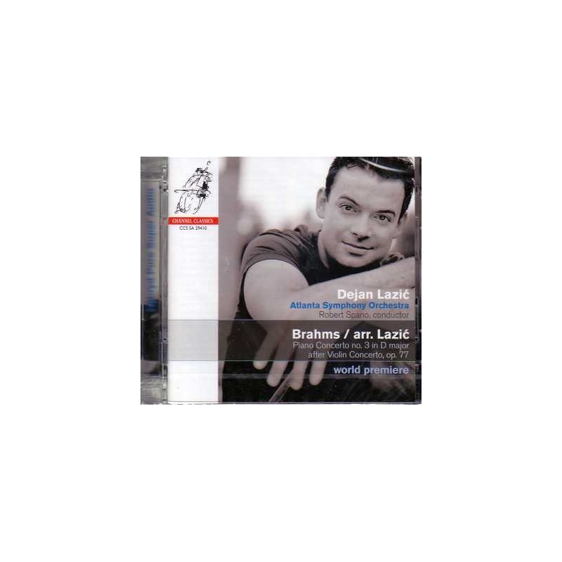 Johannes Brahms / Piano Concerto no. 3 (after Violin Concerto op. 77) // Dejan Lazic / Atlanta Symphony Orchestra / Robert Spano