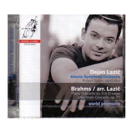 Johannes Brahms / Piano Concerto no. 3 (after Violin Concerto op. 77) // Dejan Lazic / Atlanta Symphony Orchestra / Robert Spano