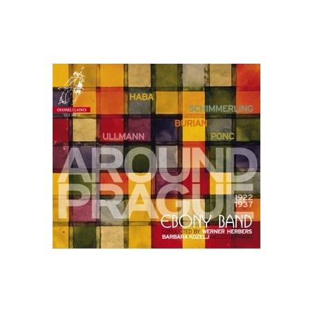 Ebony Band / Around Prague // Alois Hába / Emil Frantisek Burian / Hanns Aldo Schimmerling / Miroslav Ponc / Viktor Ullmann