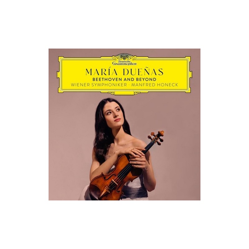 María Dueñas / Beethoven & Beyond // Ludwig van Beethoven / Fritz Kreisler / Camille Saint-Saëns / Louis Spohr / Henryk Wieniawski / Eugene Ysaye