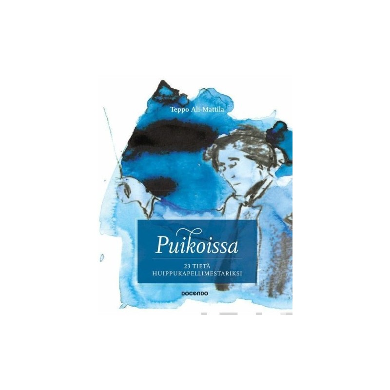 Puikoissa - 23 tietä huippukapellimestariksi // Teppo Ali-Mattila