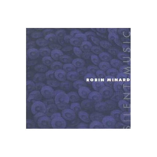 Robin Minard / Silent Music