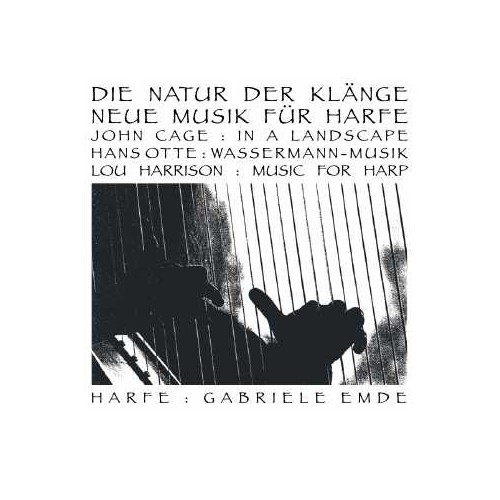 Gabriele Emde / Die Natur der Klänge - neue Musik für Harfe // John Cage / Hans Otte / Lou Harrison