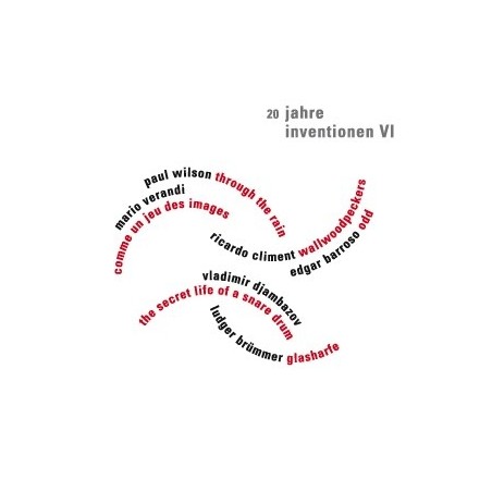 20 Jahre Inventionen VI // Paul Wilson / Mario Verandi / Ricardo Climent / Edgar Barroso / Vladimir Djambazov / Ludger Brümmer