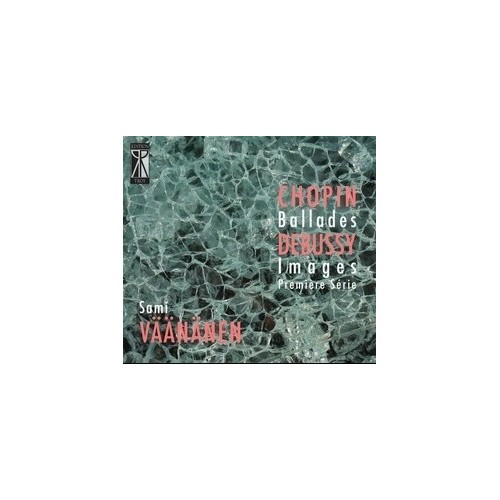 Frederic Chopin / Ballades / Claude Debussy / Images I // Sami Väänänen