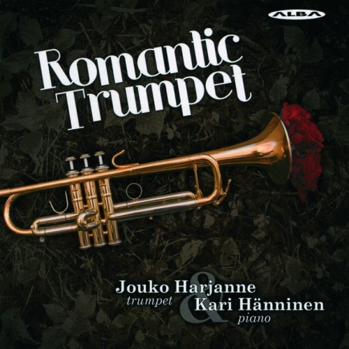 Jouko Harjanne / Romantic Trumpet // Gabriel Fauré / Claude Debussy / Frédéric Chopin / Hugo Alfvén / Ludwig van Beethoven /...