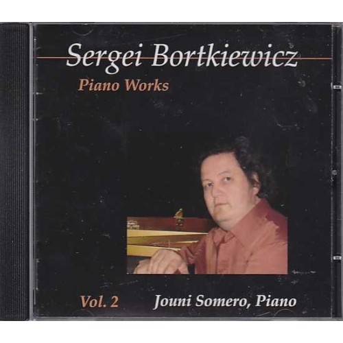Sergei Bortkiewicz / Piano Works Vol. 2 / Jouni Somero