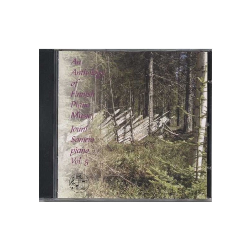 Jouni Somero / Anthology of Finnish Piano Music Vol. 5 // Väinö Raitio / Helvi Leiviskä / Tauno Pylkkänen / Nils-Eric Fougstedt / Ernest Pingoud / Einari Marvia / Yrjö Kilpinen