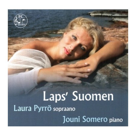 Laura Pyrrö / Laps' Suomen // Erkki Melartin / Leevi Madetoja / Fredrik Pacius / Armas Järnefelt / Oskar Merikanto / Heino Kaski