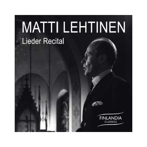 Matti Lehtinen / Lieder Recital // Robert Schumann / Franz Schubert / Johannes Brahms / Richard Strauss / Hugo Wolf / Jean...