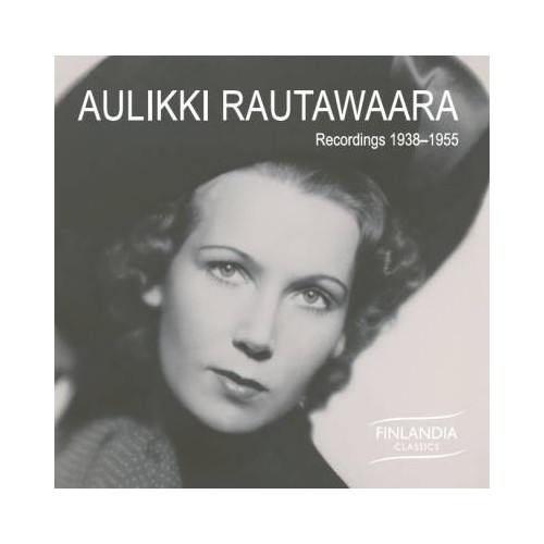 Aulikki Rautawaara / Recordings 1938-1955 // W.A. Mozart / Johannes Brahms / Hugo Wolf / Jean Sibeilus / Ture Rangström /...