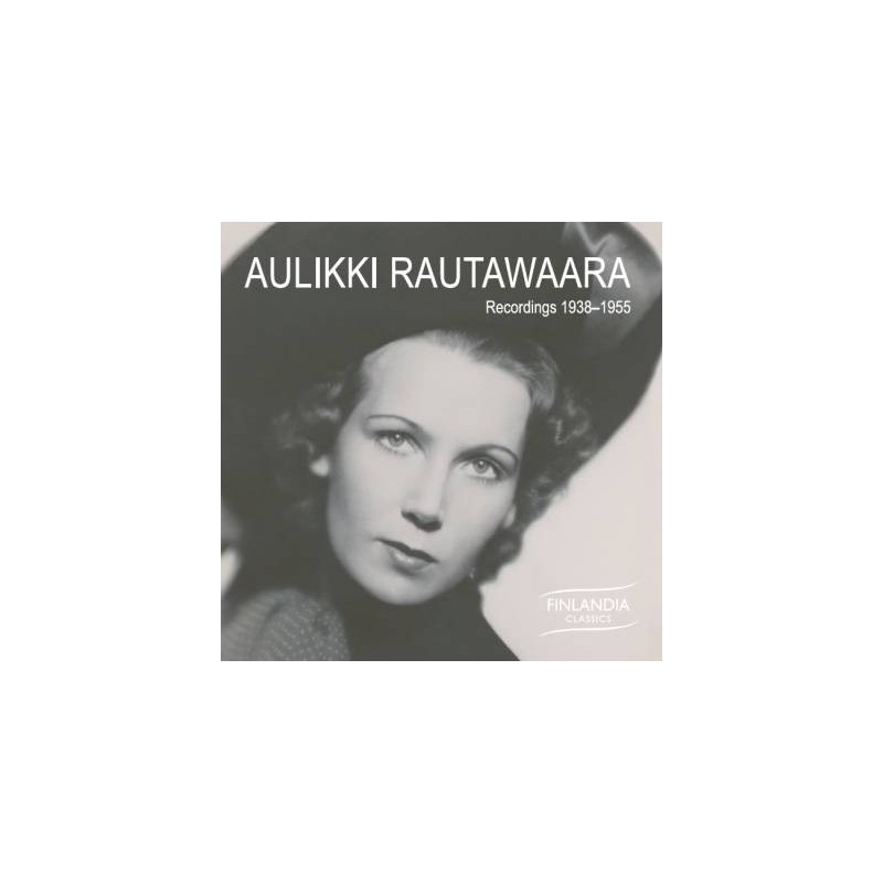 Aulikki Rautawaara / Recordings 1938-1955 // W.A. Mozart / Johannes Brahms / Hugo Wolf / Jean Sibeilus / Ture Rangström / Gösta Nystroem