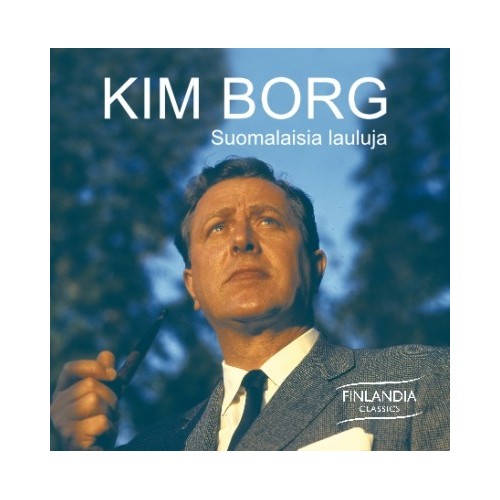 Kim Borg / Suomalaisia lauluja // Jean Sibelius / Yrjö Kilpinen / Oskar Merikanto