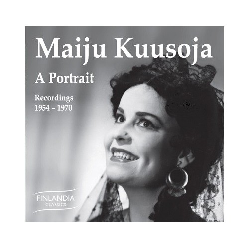 Maiju Kuusoja / A Portrait - Recordings 1954-1970 // Georges Bizet / Giuseppe Verdi / Alexander Borodin / Leevi Madetoja /...