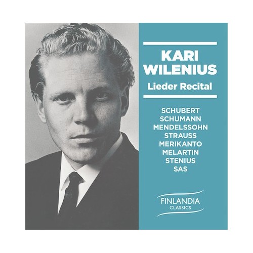Kari Wilenius / Lieder Recital // Franz Schubert / Robert Schumann / Felix Mendelssohn / Richard Strauss / Oskar Merikanto /...