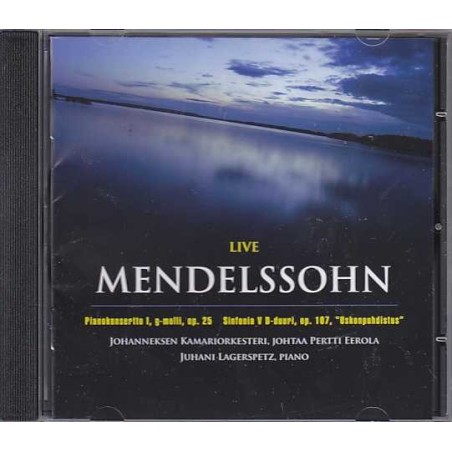 Felix Mendelssohn / Piano Concerto no. 1 / Symphony no. 5 // Johanneksen Kamariorkesteri / Pertti Eerola / Juhani Lagerspetz