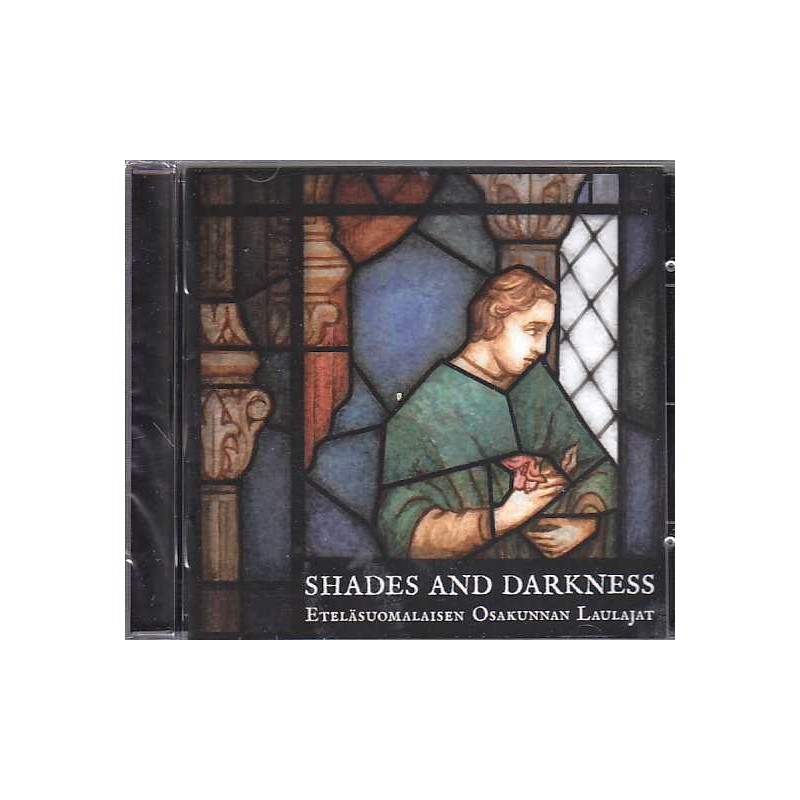 EOL (Eteläsuomalaisen Osakunnan Laulajat) / Shades and Darkness // John Bennet / Thomas Tomkins / Orlando Gibbons / Henry Purcell / John Blow / Thomas Weelkes / John Wilbye