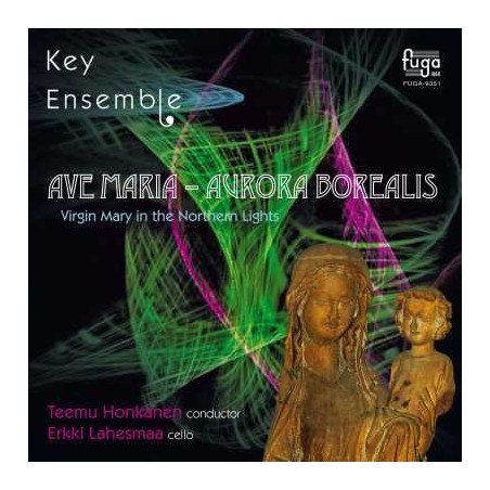 Ave Maria - Aurora Borealis / Key Ensemble // Einojuhani Rautavaara / Britta Byström / Mikko Heiniö / Anders Hillborg / Knut Nystedt / Bror Samuelson