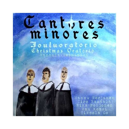 Iiro Rantala / Jouluoratorio - Christmas Oratorio // Cantores Minores /  Iiro Rantala / Mika Pohjonen / Anu Komsi / Tiksola...