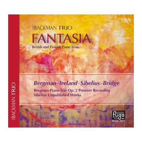 Fantasia / British and Finnish Piano Trios / Erik Bergman / John Ireland / Jean Sibelius / Frank Bridge // The Backman Trio