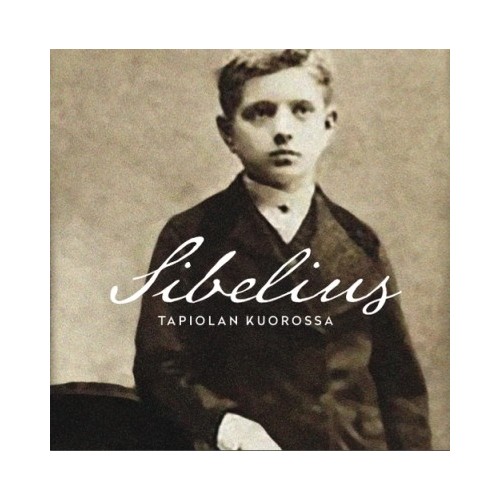 Jean Sibelius / Tapiolan kuorossa // Tapiolan kuoro / Pasi Hyökki