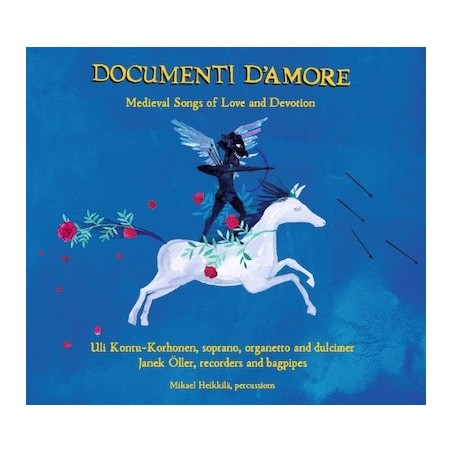 Documenti d'amore - Medieval Songs of Love and Devotion // Uli Kontu-Korhonen / Janek Öller / Mikael Heikkilä