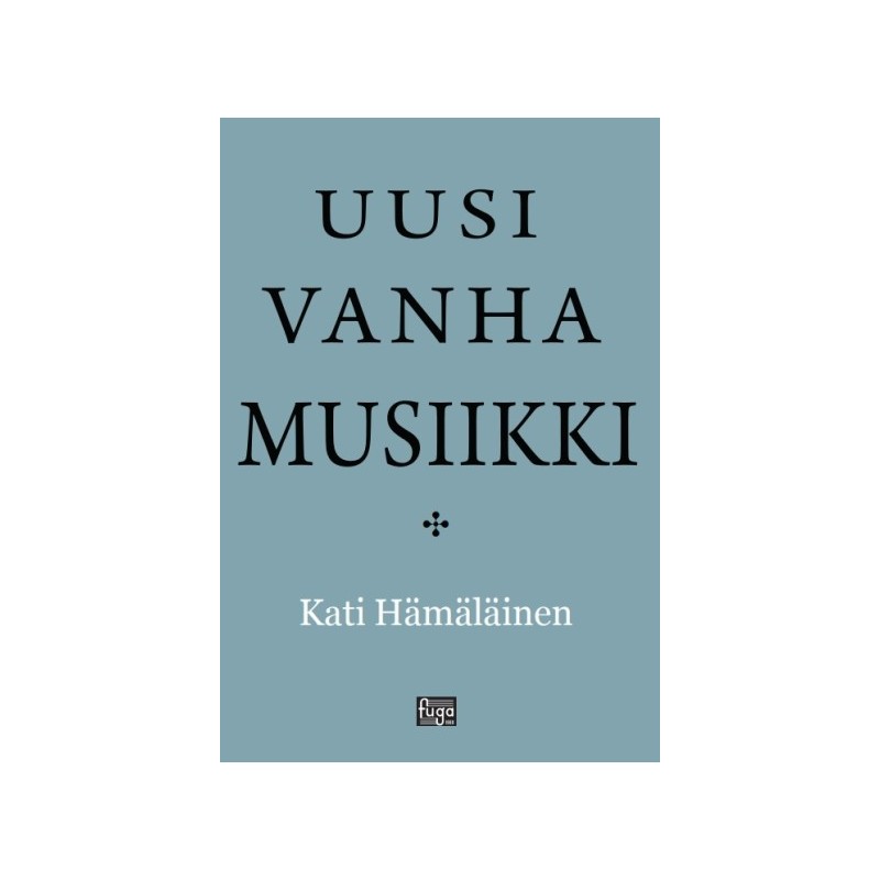 Uusi vanha musiikki // Kati Hämäläinen