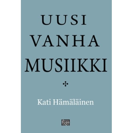 Uusi vanha musiikki // Kati Hämäläinen