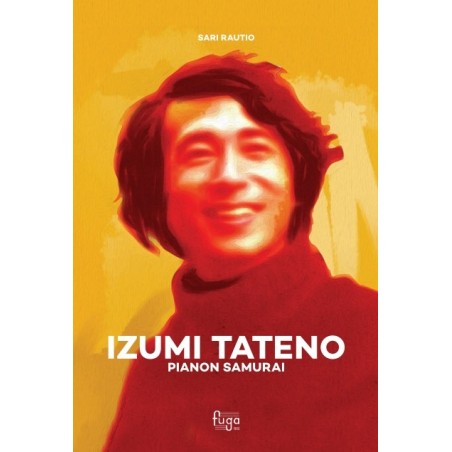 Izumi Tateno - pianon samurai (rajoitettu pehmeäkantinen painos) // Sari Rautio