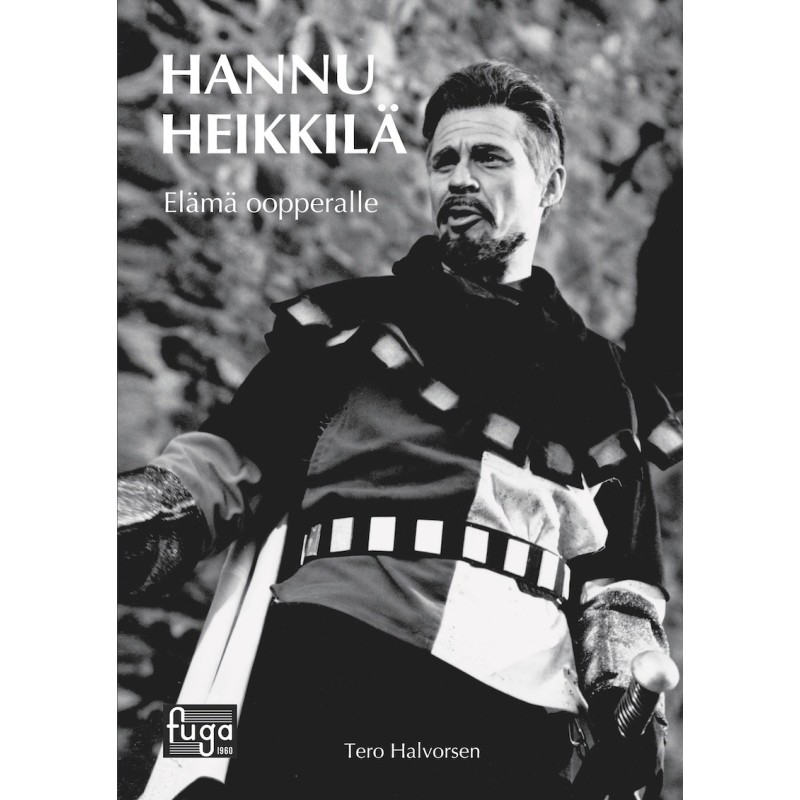 Hannu Heikkilä / Elämä oopperalle // Tero Halvorsen