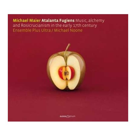 Michael Maier / Atalanta Fugiens: Music, Alchemy and Rosicrucianism in the Early 17th Century / Ensemble Plus Ultra / Michael Noone