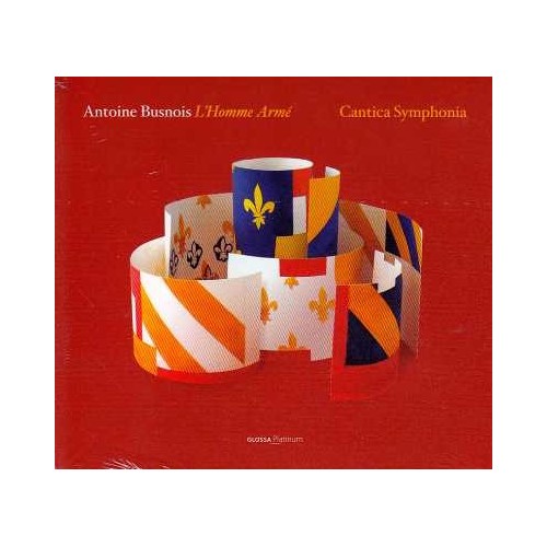 Antoine Busnois / L'Homme Armé / Cantica Symphonia