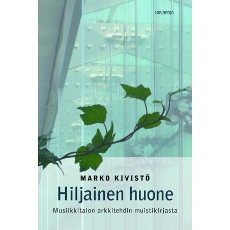 Hiljainen huone // Marko Kivistö