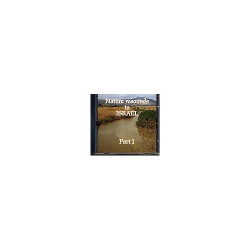 Nature Resounds in Israel Part I