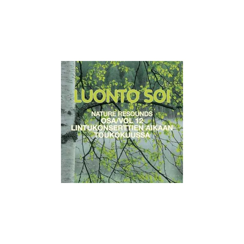 Luonto soi vol. 12 / Lintukonserttien aikaan toukokuussa / Finnish Nature Resounds / A Concert of Birdsong in the Month of May