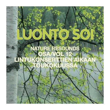 Luonto soi vol. 12 / Lintukonserttien aikaan toukokuussa / Finnish Nature Resounds / A Concert of Birdsong in the Month of May