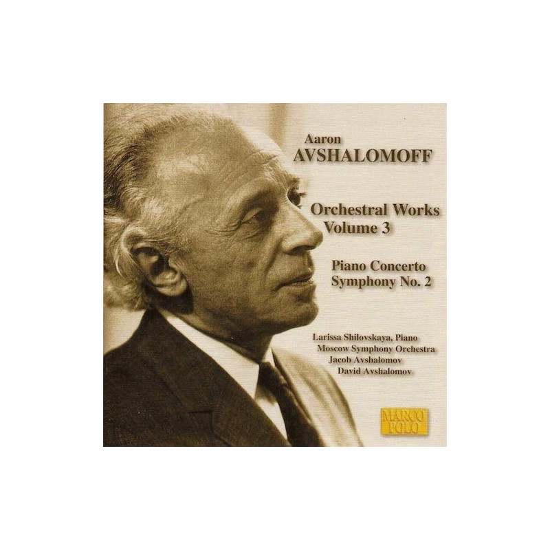 Aaron Avshalomoff / Piano Concerto / Symphony no. 2 // Moscow Symphony Orchestra / Larissa Shilovskaya / Jacob Avshalomov / David Avshalomov