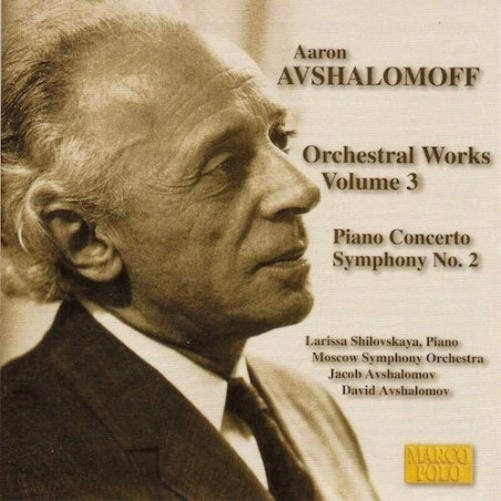 Aaron Avshalomoff / Piano Concerto / Symphony no. 2 // Moscow Symphony Orchestra / Larissa Shilovskaya / Jacob Avshalomov / David Avshalomov
