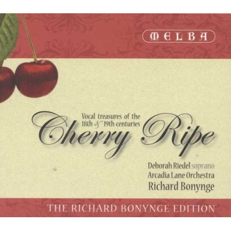 Deborah Riedel / Cherry Ripe - Vocal treasures of the 18th & 19th Centuries // Arcadia Lane Orchestra / Richard Bonynge