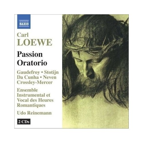 Carl Loewe / Passion Oratorio // Ensemble Instrumental et Vocal des Heures Romantiques / Udo Reinemann